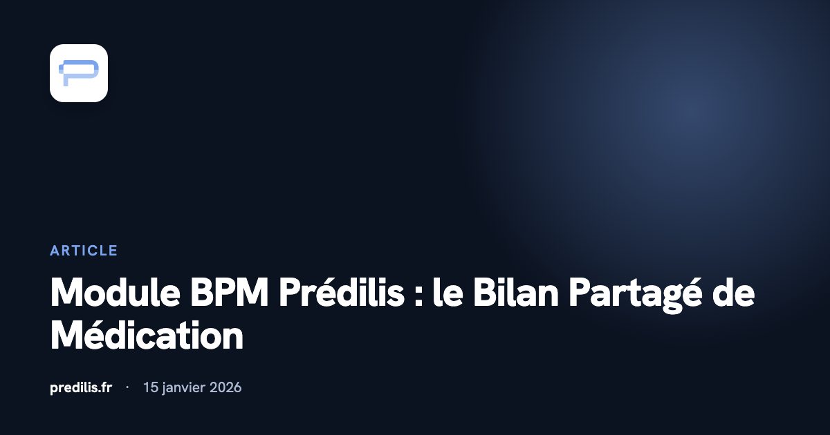 Module BPM Prédilis : le Bilan Partagé de Médication